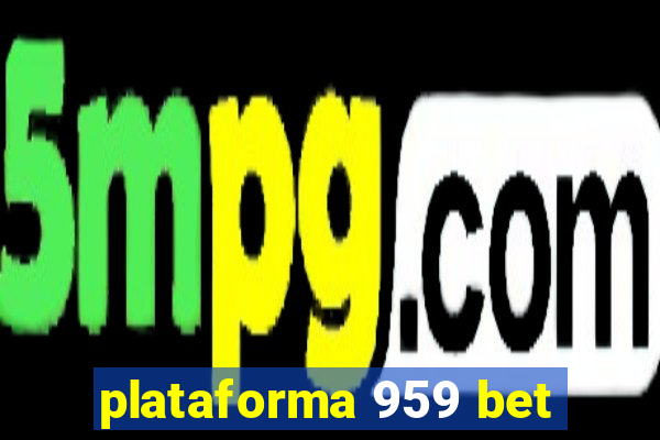 plataforma 959 bet